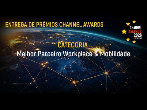 Channel Awards | Prémio Melhor Parceiro Workplace & Mobilidade | Channel On 2026