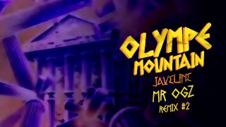 Olympe Mountain Javeline // Mr Ogz Remix
