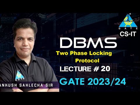 #20 Two Phase Locking Protocol | DBMS | CS/IT | GATE 2023/24 | Ankush Saklecha Sir