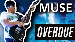Muse - Overdue | Guitar Cover