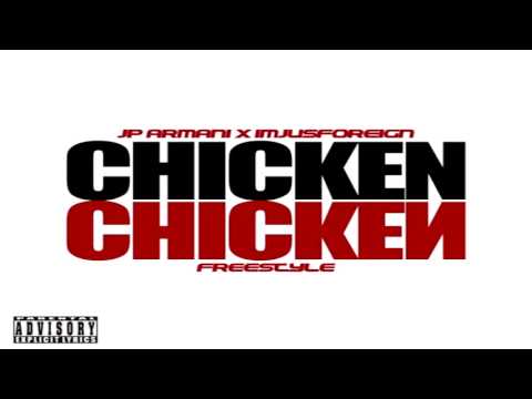 JP Armani - Chicken Chicken (Freestyle) (Feat. ImJusForeign)