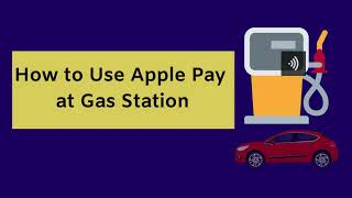 How to Use Apple Pay at Gas Station