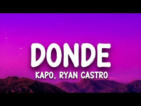 Kapo, Ryan Castro - Donde (Letra)