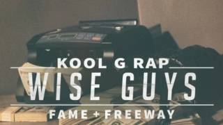 Kool G Rap Ft. Lil Fame & Freeway - Wise Guys