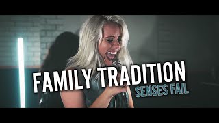 SENSES FAIL - FAMILY TRADITION  (Forever Starts Today Cover)