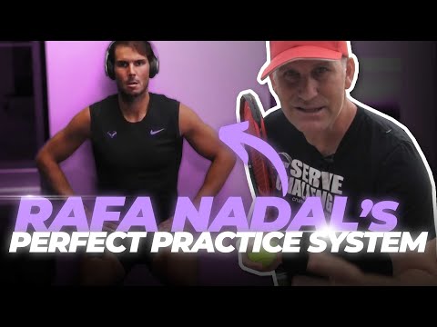 Copy Rafa Nadal's Perfect Practice System