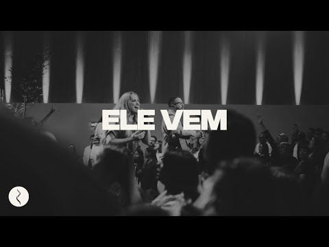 Ele Vem - Louvor Nova Semente