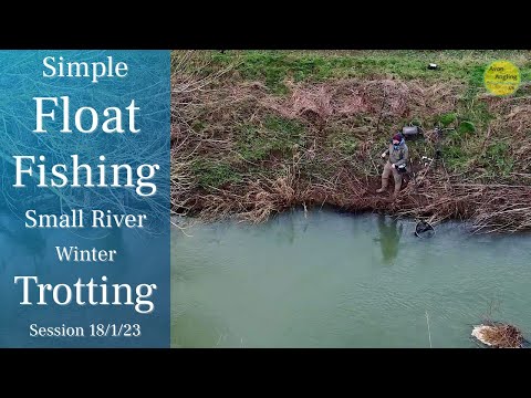 Winter River Fishing - Successful Stick Float Trotting On A Small River - 18/1/23 (Video 373)