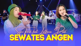 Download lagu Suci Tacik ft Lutfiana Dewi - Sewates Angen (ANEKA MUSIC) mp3