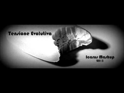 Tensione Evolutiva - Dj Icarus Mashup