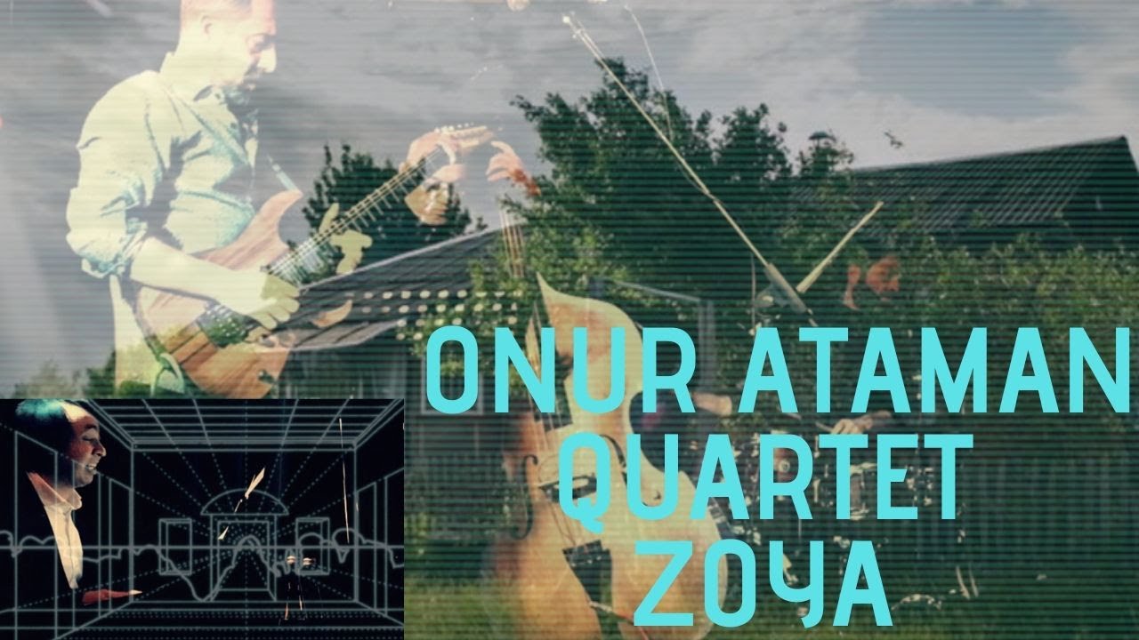 ONUR ATAMAN QUARTET / ZOYA