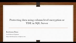 Protect your sensitive data using different encryption technique provided by SQL Server
