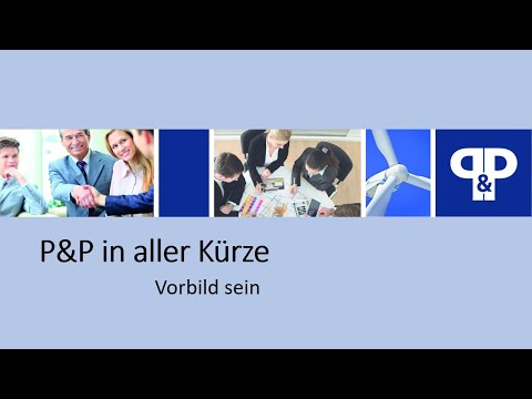 P&P in aller Kürze: Vorbild sein
