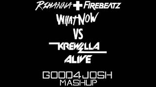 What Now (Firebeatz Remix) VS Alive [Good4Josh Mashup] - Rihanna VS Krewella