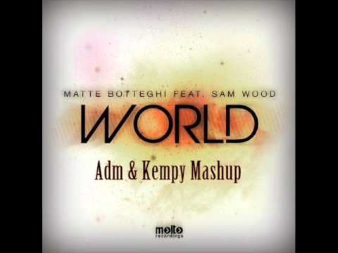 Matte Botteghi Feat. Sam Wood - World Star (Adm & Kempy Mashup)