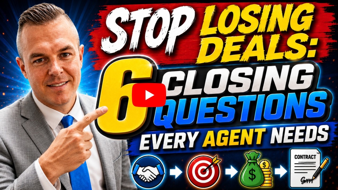 Stop Losing Deals: 6 Closing Questions Every Real Estate Agent Needs