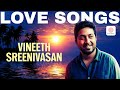 Vineeth Sreenivasan Love Songs Valentine Special Jukebox Romantic Malayalam Hits