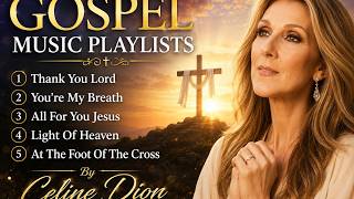 Download lagu Gospel Playlist by Celine Dion  2026  mp3