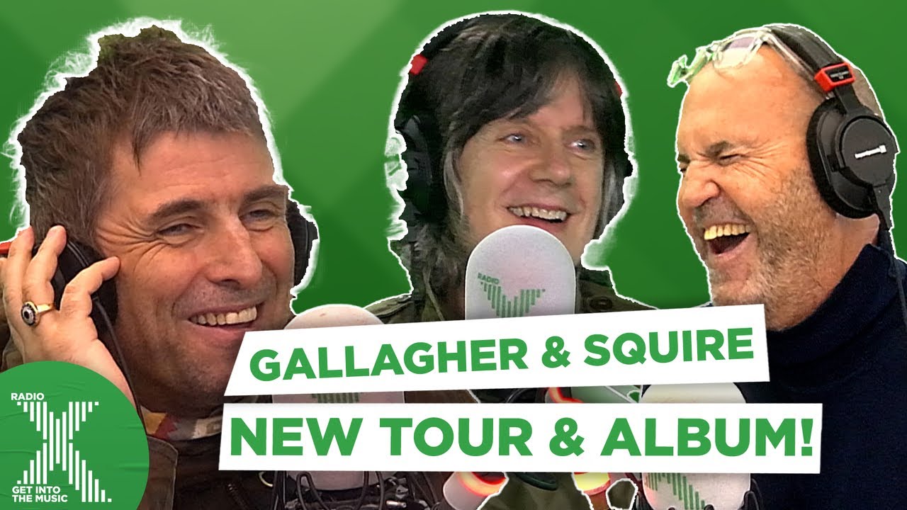 Liam Gallagher & John Squire on their tour dates and new album | Radio X - YouTube