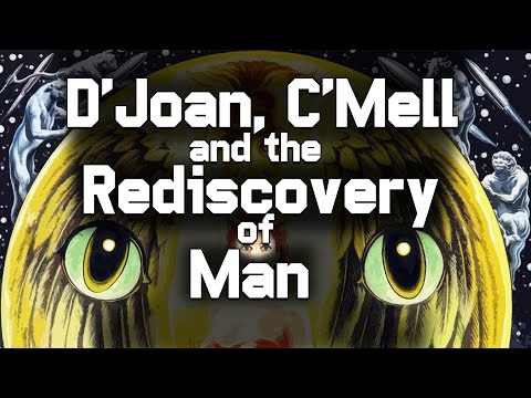 D’Joan, C’Mell, and the Rediscovery of Man