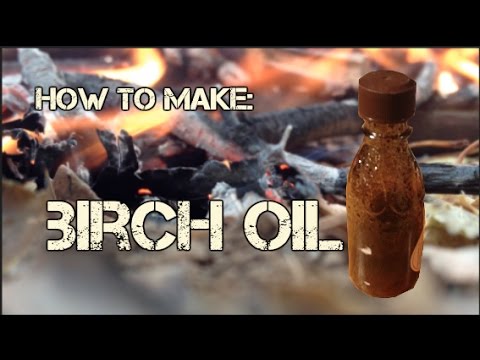 How to: Make Birch Oil