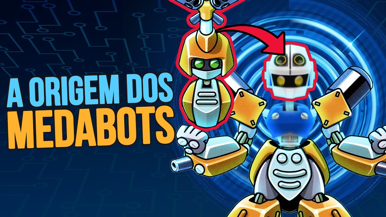 A ORIGEM DOS MEDABOTS