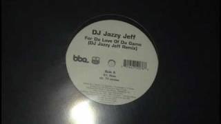 Dj Jazzy Jeff - For Da Love of Da Game (Remix)