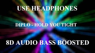 Diplo - Hold You Tight ( 8D AUDIO + BASS BOOSTED)