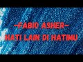 Fabio Asher - Hati Lain di Hatimu (Lirik Lagu)