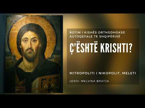 02. Ç'ËSHTË KRISHTI? MITROPOLITI I NIKOPOLIT, MELETI