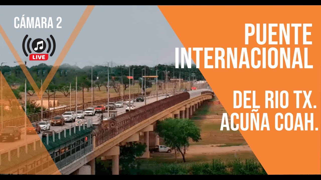 Live webcam view of Acuña International Bridge Live View