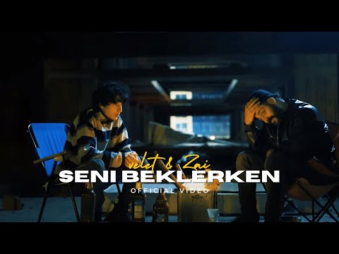 Velet & Zai - Seni Beklerken (Official Video)