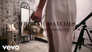 Striking Matches - Missing You Tonight (Lyric Video)