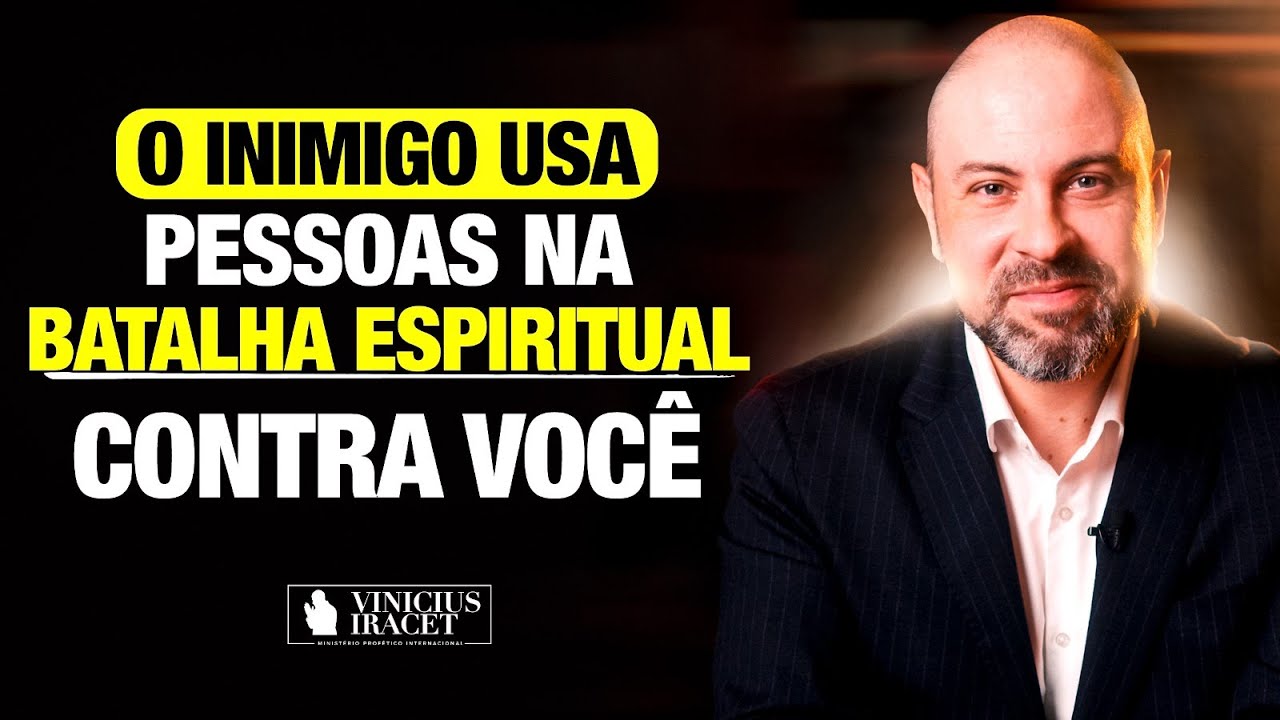 Quando o inimigo usa PESSOAS PARA NOS ATINGIR - Batalha Espiritual @ViniciusIracet