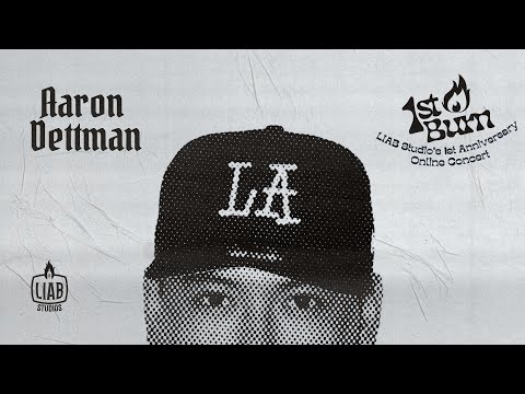 First Burn: Aaron Dettman | LIAB Studios