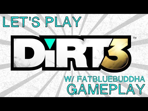 Let's Play - Dirt 3 - Part 1 (w/Fatbluebuddha)