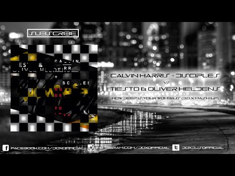 Calvin Harris + Disciples vs Tiesto & Oliver Heldens - How deep is your Wombass (D.O.X Mash-up)