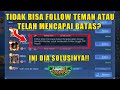 CARA MENGATASI TIDAK BISA FOLLOW TEMAN TELAH MENCAPAI BATAS MOBILE LEGENDS