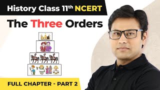 Class 11 History Chapter 6 | The Three Orders Full Chapter Explanation (Part 2)