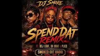 DJ Smoke - Spend Dat Remix (Featuring Dej Loaf, Da Brat, & Plies) [Official Aud