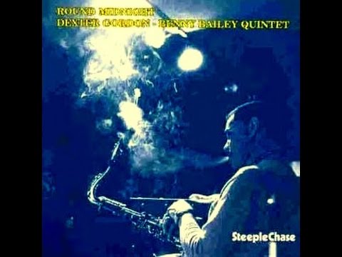 Dexter Gordon & Benny Bailey Quintet - 'Round Midnight
