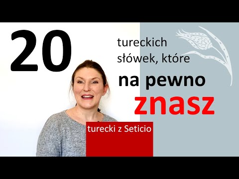 20 TURECKICH SŁÓW, które ZNASZ nawet jeśli nie znasz tureckiego | 1k subskrypcji | Turecki z Seticio