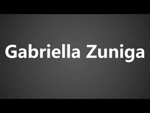 How to Pronounce Gabriella Zuniga