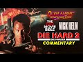 DIE HARD 2 Die Harder Commentary With TheBadMovieBible And Nick Helm