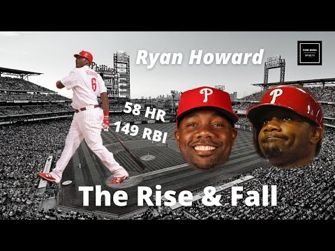 Ryan Howard: The Rise & Fall