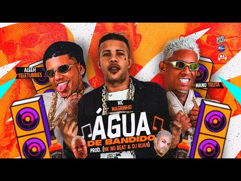 ALEEH TELETUBBIES, MANO TRUTA, MC MAGRINHO - ÁGUA DE BANDIDO - REMIX BREGA FUNK