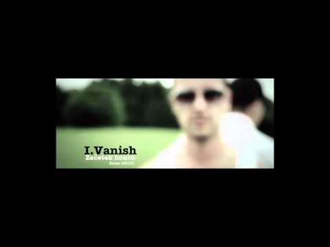 I.Vanish - Začetek Konca