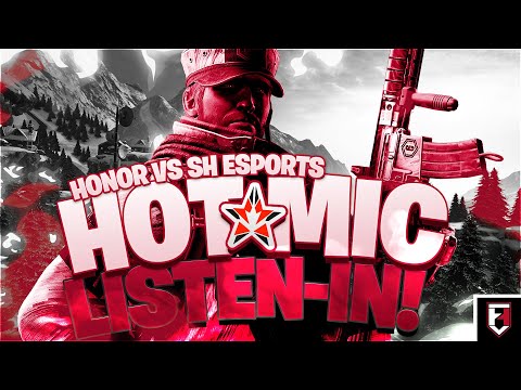 HOT MIC - Rainbow 6 Listen-in | Honor vs SH Esports #NACL