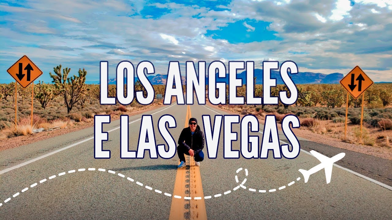 O QUE FAZER EM LAS VEGAS E LOS ANGELES