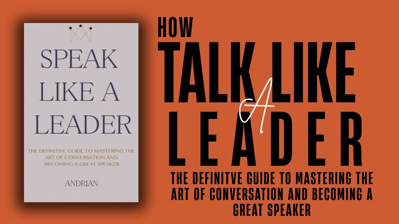 How to Talk Like a Leader | Full Audiobook